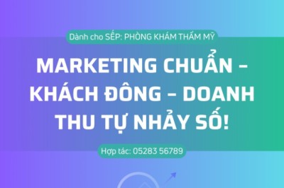 MARKETING CHUẨN – KHÁCH ĐÔNG – DOANH THU TỰ NHẢY SỐ!