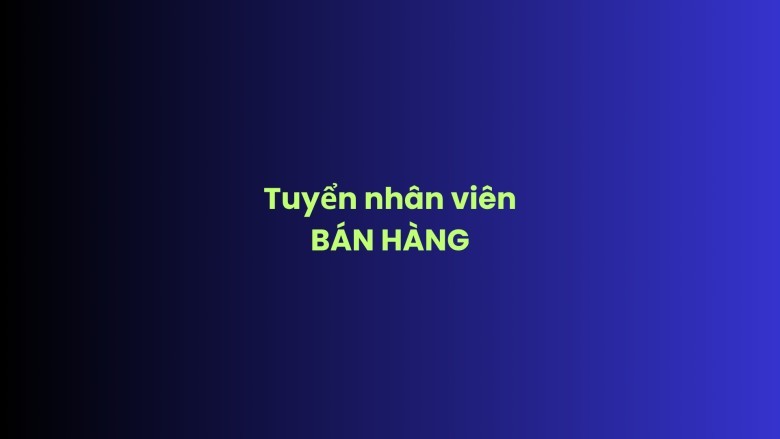 Nhân viên BÁN HÀNG