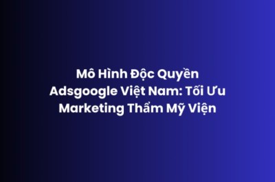 Mô Hình Độc Quyền Adsgoogle Việt Nam – Marketing TMV Chuẩn 2025
