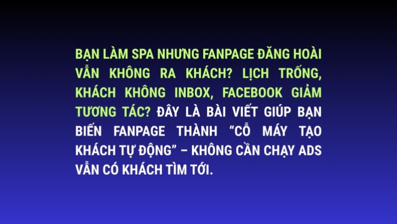 Bí quyết chăm sóc Fanpage Spa 2025 – Xây Fanpage ra khách đều, không cần phụ thuộc quảng cáo